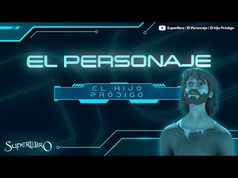Superlibro │El Personaje │ El hijo Pródigo