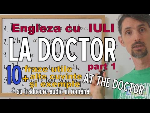 Sa invatam Engleza - LA DOCTOR/AT THE DOCTOR (p1) - Let's learn English (cu traducere in romana)