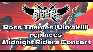 Boss Medley with Dialogue (Ultrakill) replaces Midnight Riders concert