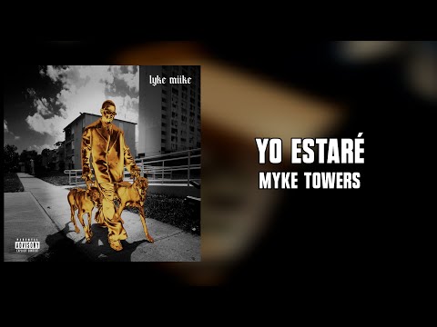 Myke Towers - YO ESTARÉ (Letra)