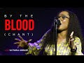 VICTORIA ORENZE -  BY THE BLOOD ( CHANT)