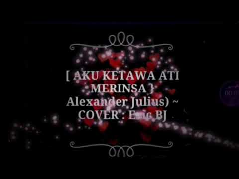 Aku ketawa ati merinsa