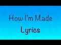 How I'm Made Lyrics - Make It Pop 