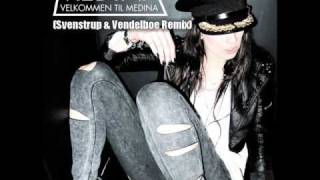 Medina - Velkommen Til Medina (Svenstrup & Vendelboe Remix)