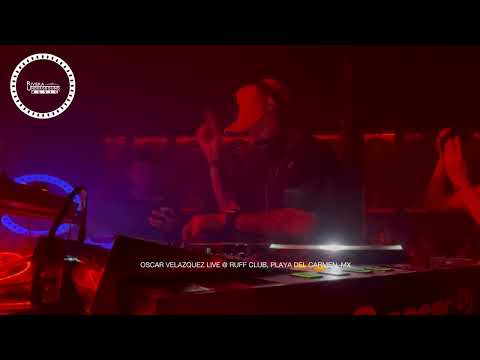 HOUSE - TECH HOUSE [Oscar Velazquez Live @ RUFF CLUB - Playa del Carmen]