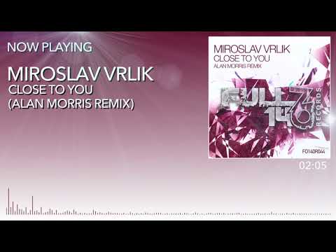FO140R044: Miroslav Vrlik - Close To You (Alan Morris Remix)