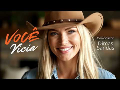 Sertanejo 2026: Você Vicia - Compositor: Dimas Sandas