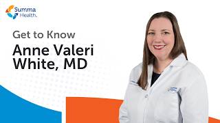 Get to Know: Anne Valeri-White, MD | Summa Health