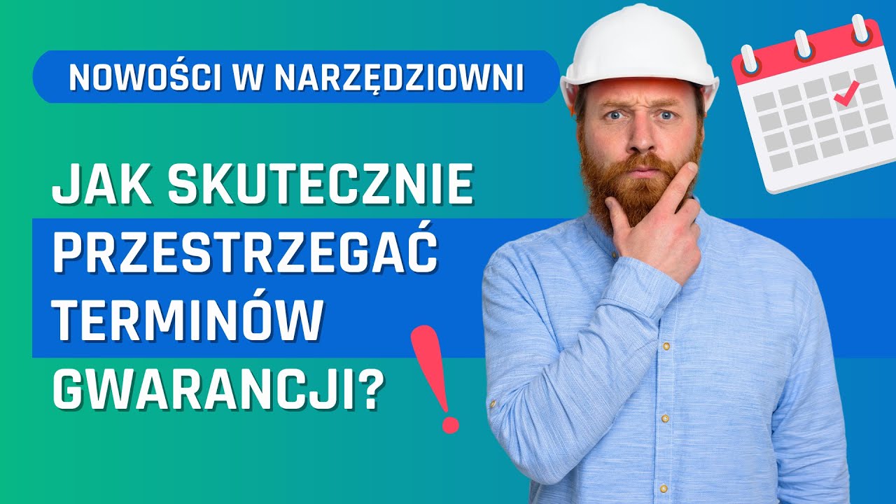 Jak przestrzegać terminów gwarancji sprzętów i narzędzi?