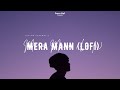 Mera Mann LoFi | Slowed+Reverb | Falak Shabir | Divyam Agarwal