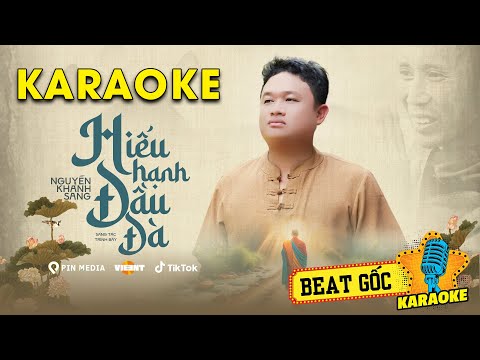 HIẾU HẠNH ĐẦU ĐÀ KARAOKE - TONE NAM BEAT GỐC | NGUYỄN KHÁNH SANG x PIN MEDIA