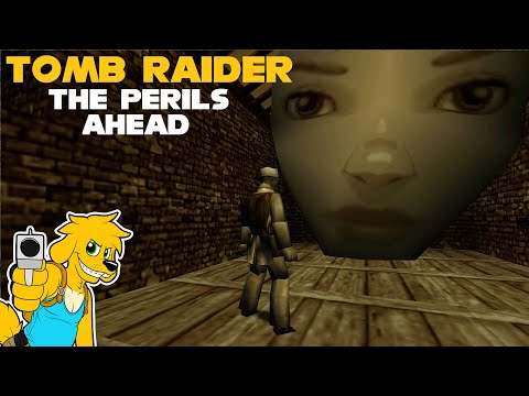 TRLE: Tomb Raider - The Perils Ahead
