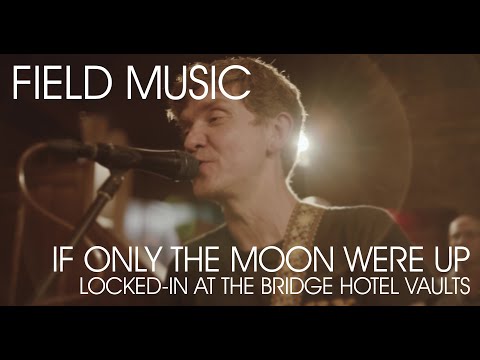 If Only the Moon Were Up  (Locked-In at the Bridge Hotel Vaults)