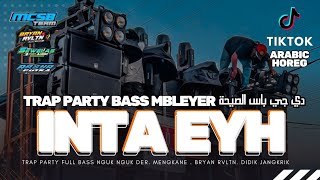 Download lagu DJ INTA EYH TRAP PARTY PARADISE BASS NGUK - TIKTOK VIRAL - MCSB mp3