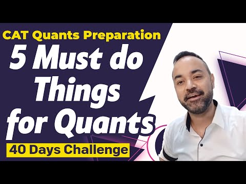 CAT Quants Preparation | 5 Must do Things for Quants | 40 Days Challenge | Must Do Topics