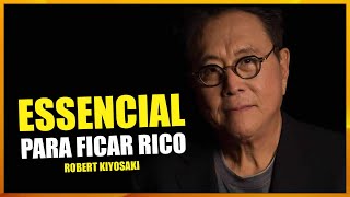 [ESSENCIAL] 10 Passos Para Ficar Rico Segundo Robert Kiyosaki