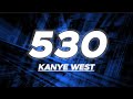 Kanye West 530 Lyrics