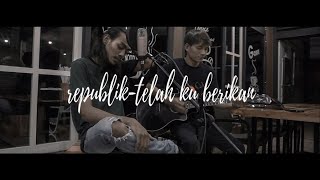 Download lagu Telah Kuberikan-Republik COVER MUNTUL mp3 Download lagu Telah Kuberikan-Republik COVER MUNTUL mp3