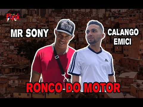 MR SONY E CALANGO EMICI - RONCO DO MOTOR