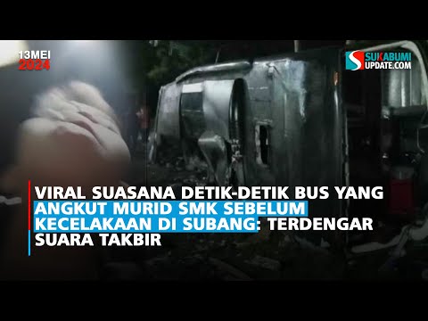 Viral Suasana Detik-Detik Bus yang Angkut Murid SMK Sebelum Kecelakaan di Subang