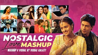 Nostalgic Love Mashup  Visual Galaxy  Shah Rukh Kh