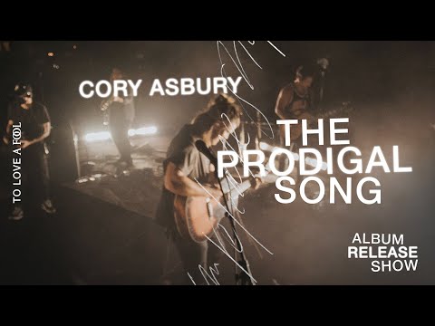 The Prodigal Song (Live) - Cory Asbury | To Love A Fool
