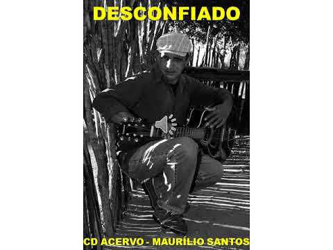 MAURÍLIO SANTOS / DESCONFIADO /  CD ACERVO