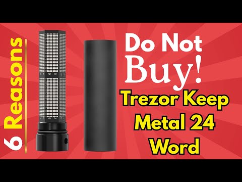 Don’t Buy This! Trezor Keep Metal 24 Word Brutal Review