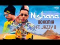 Nishana BOHEMIA Ft Jazzy B New Punjabi Song 2020 Saga Music