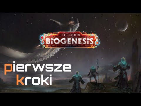 Stellaris 4.0 - Poradnik cz.1 (DLC: Biogenesis)