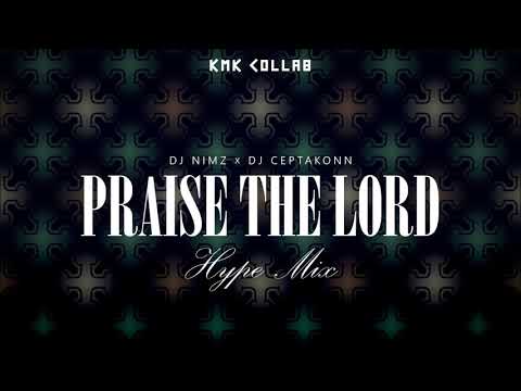 DJ NIMZ & Dj CEPTAKONN - PRAISE THE LORD HYPE MIX (KMK COLLAB)