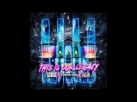 W&W x Sandro Silva & Justin Prime - This Is Our Legacy (Extended Mix)