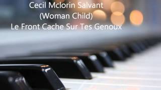 Cecil Mclorin Salvant  (Woman Child)  Le Front Cache Sur Tes Genoux