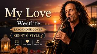 Download lagu My Love - Westlife 🎷 Relaxing Saxophone Cover | Kenny G Style Romantic Instrumental mp3