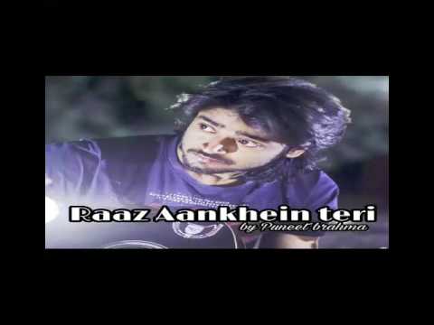 raaz ankhein tere audio cover by Puneet Brahma