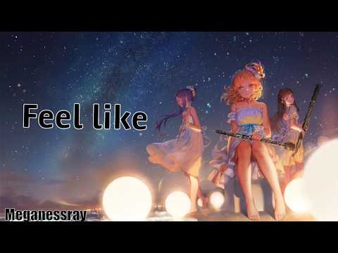 Nightcore- Feel Like (Lyrics)