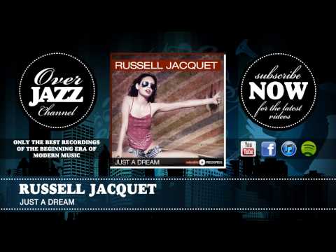 Russell Jacquet - Just a Dream