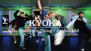 KYOKA : Do.The.Right.Thing / Jordan Hill