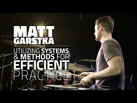Utilizing Systems & Methods For Efficient Practice | Matt Garstka