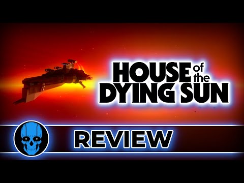 House of the Dying Sun Review – Want to Destroy an Empire?