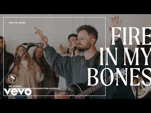 SEU Worship, David Ryan Cook - Fire in My Bones (Official Live Video)