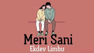 Meri Sani -lyrics video song Ekdev limbu