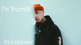 Ur Burnt - Blackbear