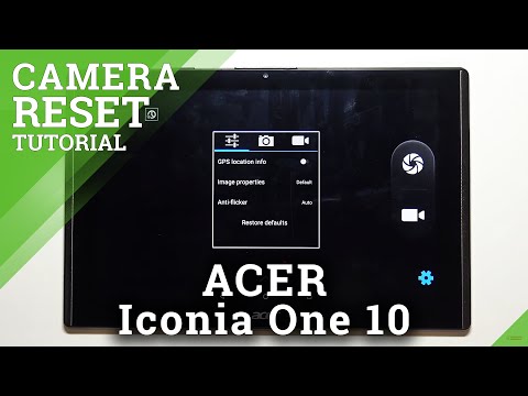 How to Reset Camera Settings in ACER Iconia One 10 – Restore Camera Defaults