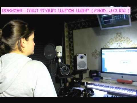 Roxydee - Mein Traum wurde wahr ( feat. J-Click )