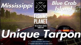 Unique Tarpon - Mississippi - Blue Crab Island Fishing Planet Guide