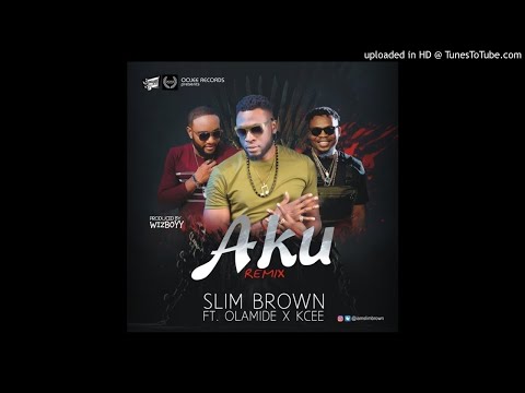 Slim Brown ft. Olamide & Kcee - Aku (Remix)