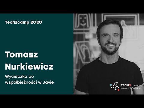 Tech3camp #63 (JAVA): Tomasz Nurkiewicz - Wycieczka po współbieżności w JAVIE