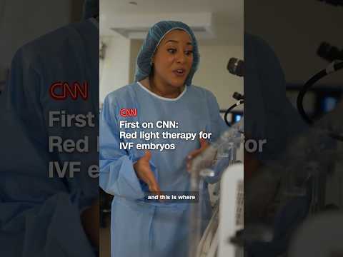 First on CNN: Red light therapy for IVF embryos