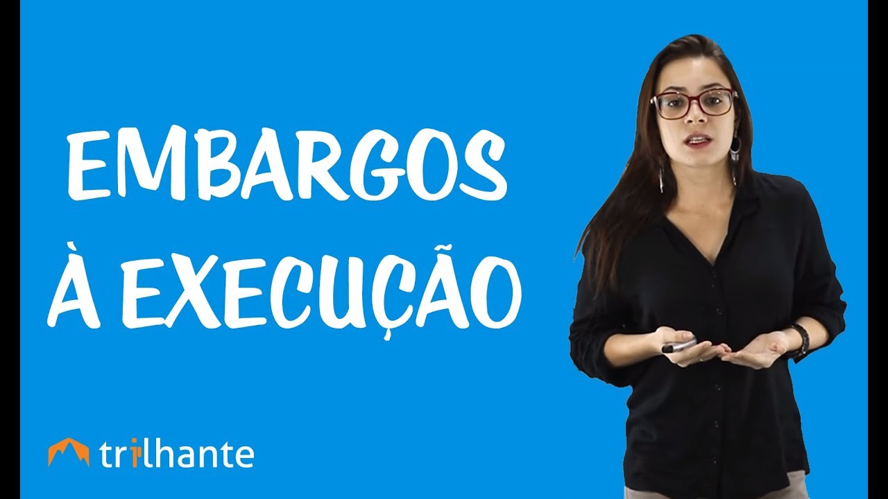 Embargos, Suspensão e Extinção da Execução - Embargos